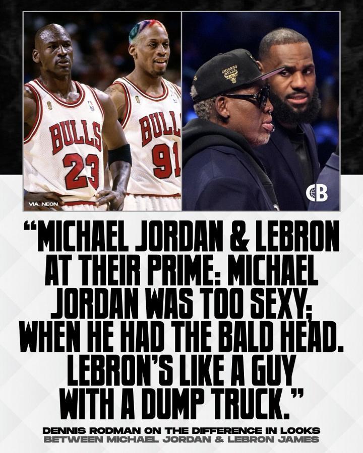 罗德曼：巅峰光头乔丹太性感 而詹姆斯看起来就像个开翻斗卡车的